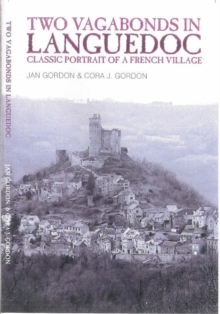 Two Vagabonds in Languedoc : Classic Portrait of a French Village, Paperback Book Two Vagabonds in Languedoc : Classic Portrait of a French Village, Paperback Book