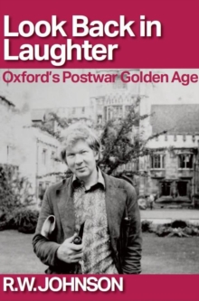 Look Back in Laughter : Oxford's Postwar Golden Age, Paperback Book Look Back in Laughter : Oxford's Postwar Golden Age, Paperback Book