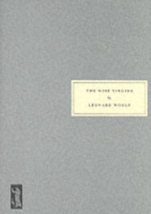 The Wise Virgins : A Story of Words, Opinions and a Few Emotions, Paperback The Wise Virgins : A Story of Words, Opinions and a Few Emotions, Paperback