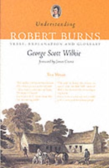 Understanding Robert Burns : Verse, Explanation and Glossary, Paperback Understanding Robert Burns : Verse, Explanation and Glossary, Paperback