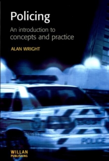 Policing : An Introduction to Concepts and Practice, Paperback Policing : An Introduction to Concepts and Practice, Paperback