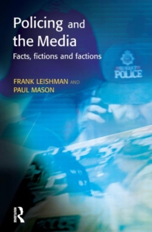 Policing and the Media : Facts, Fictions and Factions, Paperback Book Policing and the Media : Facts, Fictions and Factions, Paperback Book