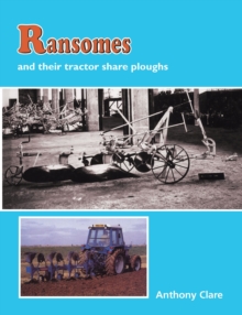 Ransomes and Their Tractor Share Ploughs, Hardback Book Ransomes and Their Tractor Share Ploughs, Hardback Book