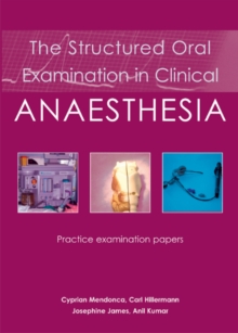 Structured Oral Examination in Clinical Anaesthesia : Practice Examination Papers, Paperback Book Structured Oral Examination in Clinical Anaesthesia : Practice Examination Papers, Paperback Book