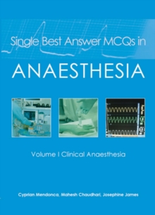 Single Best Answer MCQs in Anaesthesia : Clinical Anaesthesia Volume I, Paperback Book Single Best Answer MCQs in Anaesthesia : Clinical Anaesthesia Volume I, Paperback Book