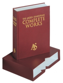 Arden Shakespeare Complete Works, Hardback Arden Shakespeare Complete Works, Hardback