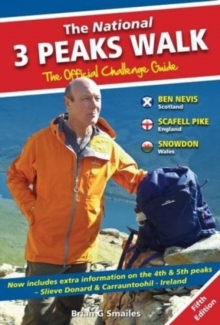 The National 3 Peaks Walk - The Official Challenge Guide : With Extra Information on the 4th & 5th Peaks, Slieve Donard & Carrantoohil - Ireland, Paperback The National 3 Peaks Walk - The Official Challenge Guide : With Extra Information on the 4th & 5th Peaks, Slieve Donard & Carrantoohil - Ireland, Paperback