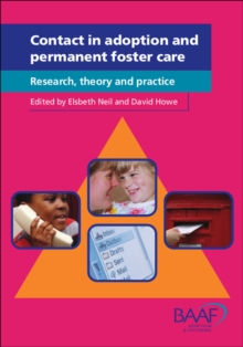 Contact in Adoption and Permanent Foster Care : Research, Theory and Practice, Paperback Book Contact in Adoption and Permanent Foster Care : Research, Theory and Practice, Paperback Book
