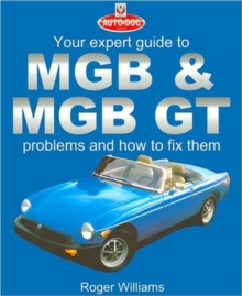 MGB & MGB GT : Your Expert Guide to Problems & How to Fix Them, Paperback Book MGB & MGB GT : Your Expert Guide to Problems & How to Fix Them, Paperback Book