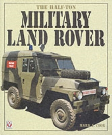 The Half Ton Military Land Rover, Paperback The Half Ton Military Land Rover, Paperback