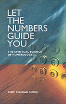 Let the Numbers Guide You : The Spiritual Science of Numerology, Paperback Book Let the Numbers Guide You : The Spiritual Science of Numerology, Paperback Book