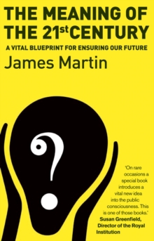 The Meaning of the 21st Century : a Vital Blueprint for Ensuring Our Future, Paperback Book The Meaning of the 21st Century : a Vital Blueprint for Ensuring Our Future, Paperback Book