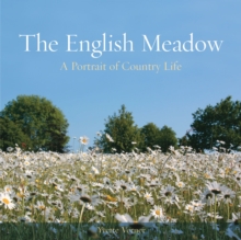 The English Meadow : A Portrait of Country Life, Hardback The English Meadow : A Portrait of Country Life, Hardback