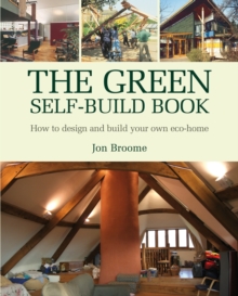 The Green Self-build Book : How to Design and Build Your Own Eco-home, Paperback Book The Green Self-build Book : How to Design and Build Your Own Eco-home, Paperback Book