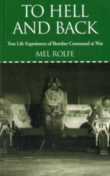 To Hell and Back : True Life Experiences of Bomber Command at War, Paperback Book To Hell and Back : True Life Experiences of Bomber Command at War, Paperback Book