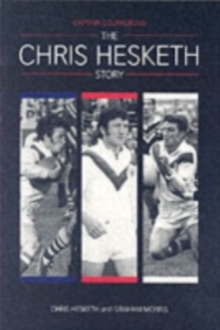 Captain Courageous : The Chris Hesketh Story, Paperback Captain Courageous : The Chris Hesketh Story, Paperback