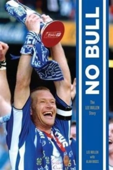 No Bull : The Lee Bullen Story, Hardback Book No Bull : The Lee Bullen Story, Hardback Book