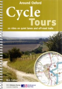 Cycle Tours Around Oxford : 20 Rides on Quiet Lanes and Off-road Trails, Paperback Cycle Tours Around Oxford : 20 Rides on Quiet Lanes and Off-road Trails, Paperback