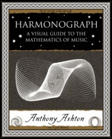 Harmonograph : A Visual Guide to the Mathematics of Music, Paperback Book Harmonograph : A Visual Guide to the Mathematics of Music, Paperback Book