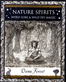 Nature Spirits : Wyrd Lore and Wild Fey Magic, Paperback Book Nature Spirits : Wyrd Lore and Wild Fey Magic, Paperback Book