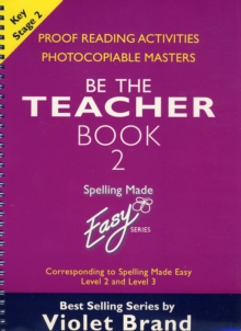 Spelling Made Easy: be the Teacher : Corresponding to "Spelling Made Easy" Level 2 and Level 3 Proof Reading Activities, Photocopiable Masters Book 2, Paperback Book Spelling Made Easy: be the Teacher : Corresponding to "Spelling Made Easy" Level 2 and Level 3 Proof Reading Activities, Photocopiable Masters Book 2, Paperback Book