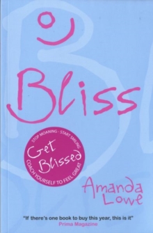 Bliss : Coach Yourself to Feel Great, Paperback Bliss : Coach Yourself to Feel Great, Paperback