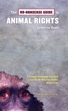 The No-nonsense Guide to Animal Rights, Paperback Book The No-nonsense Guide to Animal Rights, Paperback Book