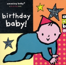 Amazing Baby : Birthday Baby!, Board book Amazing Baby : Birthday Baby!, Board book