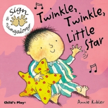 Twinkle, Twinkle, Little Star : BSL (British Sign Language), Board book Book Twinkle, Twinkle, Little Star : BSL (British Sign Language), Board book Book