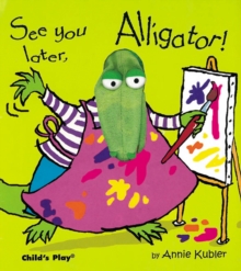 See You Later, Alligator!, Hardback Book See You Later, Alligator!, Hardback Book