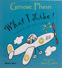 What I Like! : Poems for the Very Young, Paperback Book What I Like! : Poems for the Very Young, Paperback Book