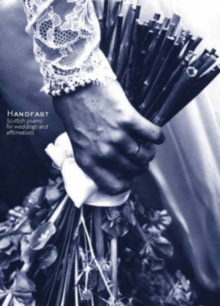 Handfast : Scottish Poems for Weddings and Affirmations, Hardback Book Handfast : Scottish Poems for Weddings and Affirmations, Hardback Book