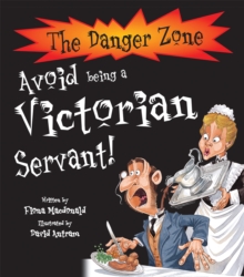 Avoid Being a Victorian Servant!, Paperback Book Avoid Being a Victorian Servant!, Paperback Book