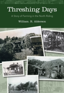 Threshing Days : A Story of Farming in the North Riding, Paperback Threshing Days : A Story of Farming in the North Riding, Paperback