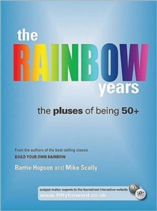 The Rainbow Years : The Pluses of Being 50+, Paperback The Rainbow Years : The Pluses of Being 50+, Paperback