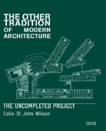The Other Tradition of Modern Architecture : The Uncompleted Project, Paperback Book The Other Tradition of Modern Architecture : The Uncompleted Project, Paperback Book