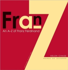 An A-Z of "Franz Ferdinand" : Words So Leisured, Paperback Book An A-Z of "Franz Ferdinand" : Words So Leisured, Paperback Book