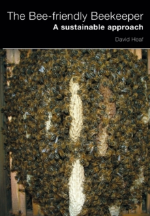The Bee-friendly Beekeeper : A Sustainable Approach, Paperback The Bee-friendly Beekeeper : A Sustainable Approach, Paperback