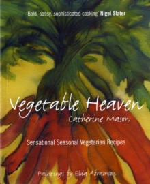 Vegetable Heaven : Sensational Seasonal Vegetarian Cooking, Paperback Book Vegetable Heaven : Sensational Seasonal Vegetarian Cooking, Paperback Book