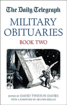 The "Daily Telegraph" Military Obituaries : Bk. 2, Hardback Book The "Daily Telegraph" Military Obituaries : Bk. 2, Hardback Book