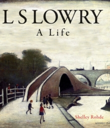 L.S.Lowry : A Life, Hardback Book L.S.Lowry : A Life, Hardback Book