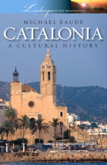Catalonia : A Cultural History, Paperback Book Catalonia : A Cultural History, Paperback Book