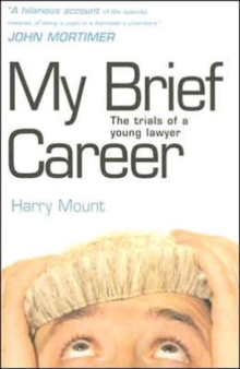 My Brief Career : The Trials of a Young Lawyer, Paperback My Brief Career : The Trials of a Young Lawyer, Paperback