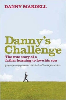 Danny's Challenge : Learning to Love My Son, Paperback Book Danny's Challenge : Learning to Love My Son, Paperback Book