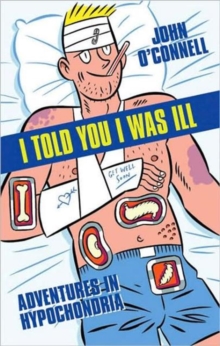 I Told You I Was Ill, Paperback Book I Told You I Was Ill, Paperback Book