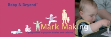 Mark Making : Progression in Play for Babies and Children, Paperback Mark Making : Progression in Play for Babies and Children, Paperback