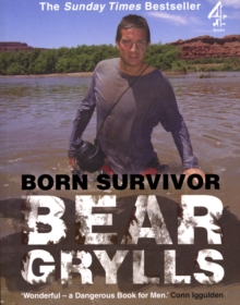 Born Survivor : Bear Grylls, Paperback Book Born Survivor : Bear Grylls, Paperback Book