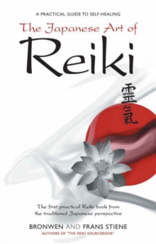 The Japanese Art of Reiki : A Practical Guide to Self-healing, Paperback Book The Japanese Art of Reiki : A Practical Guide to Self-healing, Paperback Book