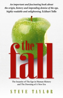 The Fall : The Insanity of the Ego in Human History and the Dawning of a New Era, Paperback Book The Fall : The Insanity of the Ego in Human History and the Dawning of a New Era, Paperback Book