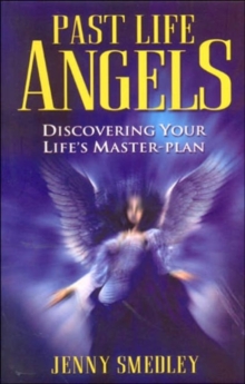 Past Life Angels : Discovering Your Life's Master-plan, Paperback Book Past Life Angels : Discovering Your Life's Master-plan, Paperback Book
